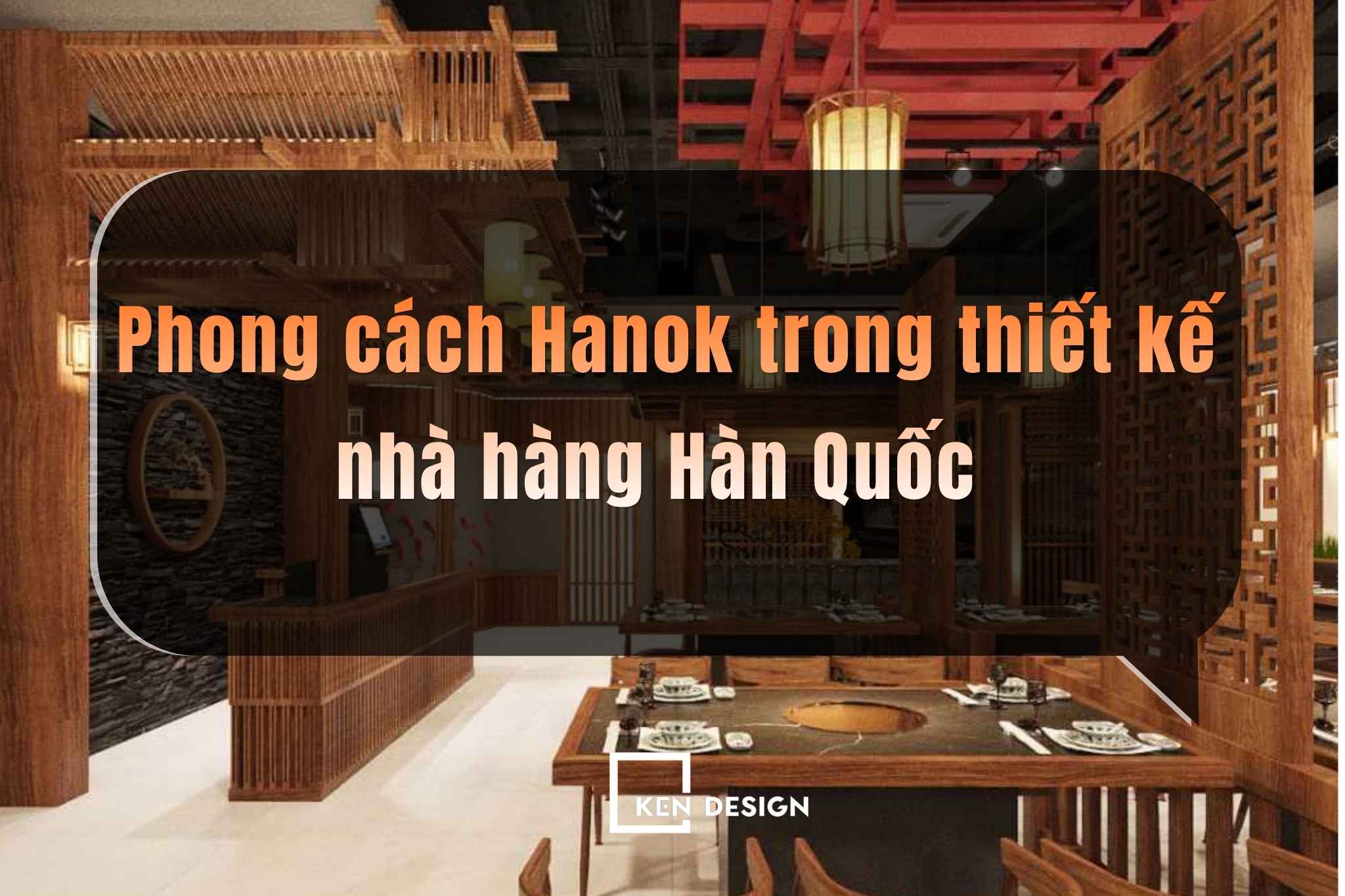 Ứng dụng kiến trúc Hanok cho nhà hàng Hàn Quốc sinh lời